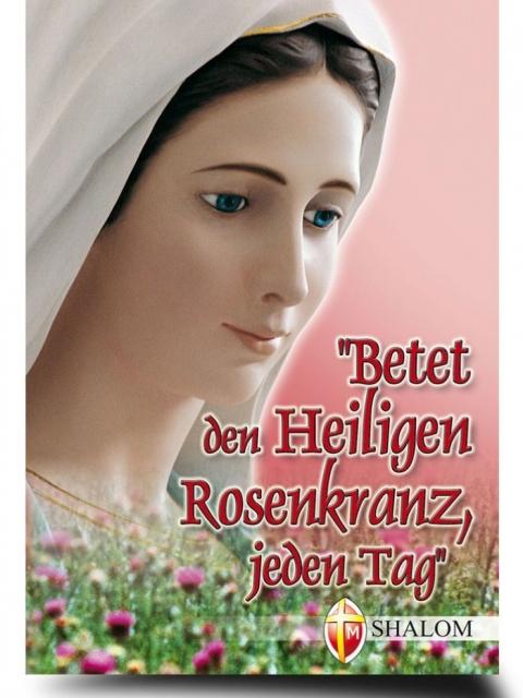 betet den heiligen rosenkranz jeden tag und betet ihn zusammer